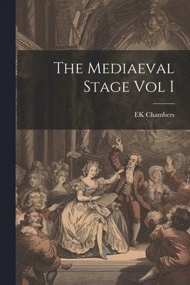 Mediaeval Stage Vol I