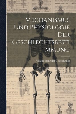 bokomslag Mechanismus und Physiologie der Geschlechtsbestimmung