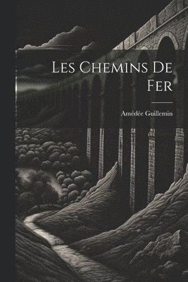 bokomslag Les chemins de fer