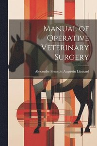 bokomslag Manual of Operative Veterinary Surgery