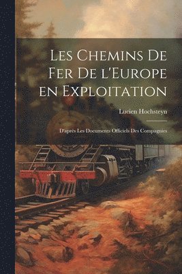 bokomslag Les Chemins de fer de l'Europe en exploitation