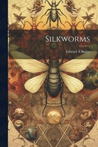 bokomslag Silkworms