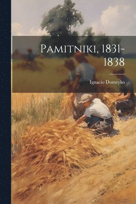 Pamitniki, 1831-1838 1