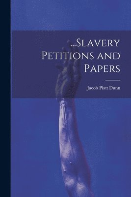 bokomslag ...Slavery Petitions and Papers