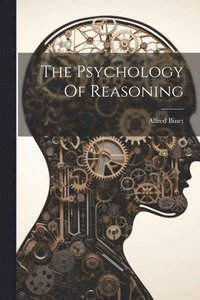 bokomslag The Psychology Of Reasoning