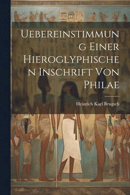 bokomslag Uebereinstimmung einer Hieroglyphischen Inschrift von Philae