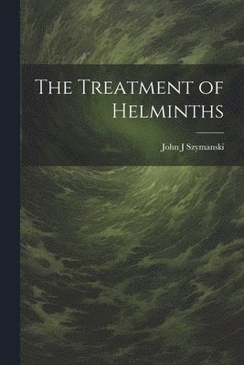 bokomslag The Treatment of Helminths