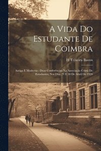 bokomslag A vida do estudante de Coimbra