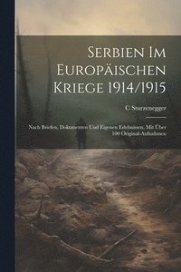 bokomslag Serbien im europischen Kriege 1914/1915
