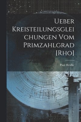 Ueber Kreisteilungsgleichungen Vom Primzahlgrad [Rho] 1