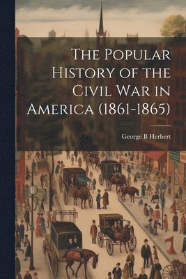 The Popular History of the Civil war in America (1861-1865) 1
