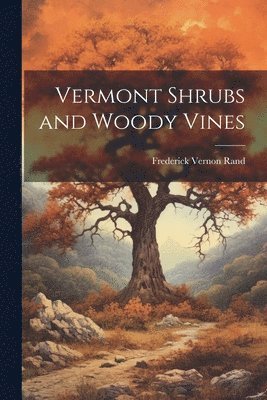 bokomslag Vermont Shrubs and Woody Vines