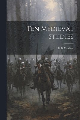 G G Coulton - Ten Medieval Studies, Häftad