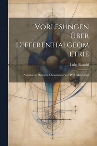 bokomslag Vorlesungen ber Differentialgeometrie; autorisierte deutsche bersetzung von Prof. Max Lukat