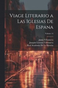bokomslag Viage literario a las iglesias de Espana; Volume 14