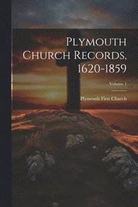 bokomslag Plymouth Church Records, 1620-1859; Volume 1