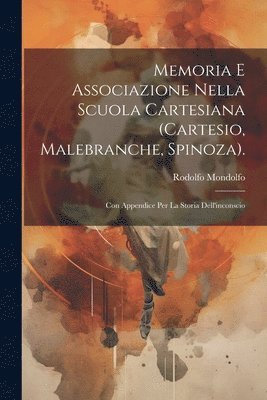 bokomslag Memoria E Associazione Nella Scuola Cartesiana (Cartesio, Malebranche, Spinoza).