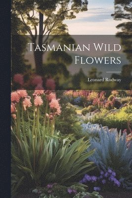 Tasmanian Wild Flowers 1