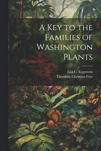 bokomslag A Key to the Families of Washington Plants