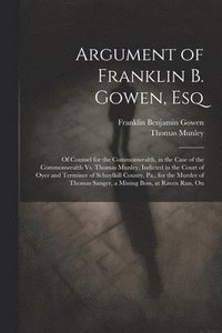 bokomslag Argument of Franklin B. Gowen, Esq
