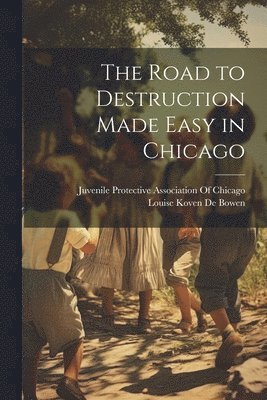 The Road to Destruction Made Easy in Chicago 1