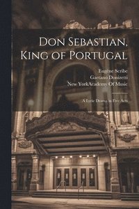 bokomslag Don Sebastian, King of Portugal
