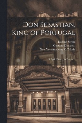 Don Sebastian, King of Portugal 1