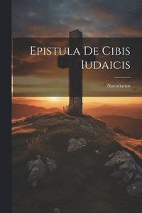 bokomslag Epistula De Cibis Iudaicis