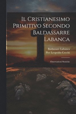 Il Cristianesimo Primitivo Secondo Baldassarre Labanca 1