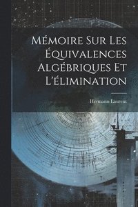 bokomslag Mmoire Sur Les quivalences Algbriques Et L'limination