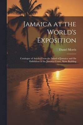 Jamaica at the World's Exposition 1