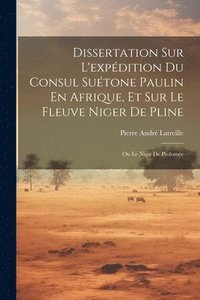 bokomslag Dissertation Sur L'expdition Du Consul Sutone Paulin En Afrique, Et Sur Le Fleuve Niger De Pline
