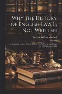 bokomslag Why the History of English Law Is Not Written