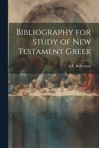 bokomslag Bibliography for Study of New Testament Greek