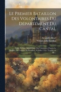 bokomslag Le Premier Bataillon Des Volontaires Du Dpartement Du Cantal