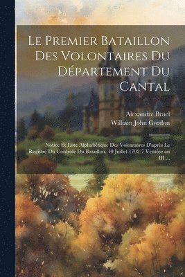 Le Premier Bataillon Des Volontaires Du Dpartement Du Cantal 1