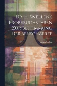 bokomslag Dr. H. Snellen's Probebuchstaben Zur Bestimmung Der Sehschaerfe