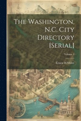The Washington, N.C. City Directory [serial]; Volume 1 1