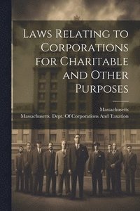 bokomslag Laws Relating to Corporations for Charitable and Other Purposes