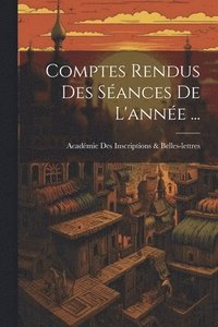 bokomslag Comptes Rendus Des Sances De L'anne ...