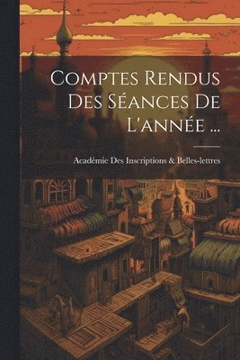 Comptes Rendus Des Sances De L'anne ... 1