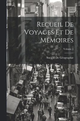 bokomslag Recueil De Voyages Et De Mmoires; Volume 4