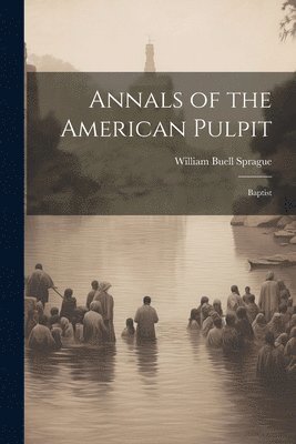 bokomslag Annals of the American Pulpit