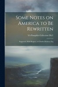 bokomslag Some Notes on America to be Rewritten