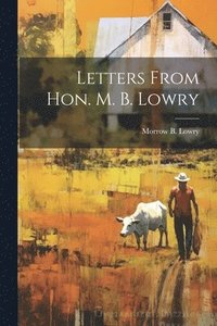 bokomslag Letters From Hon. M. B. Lowry