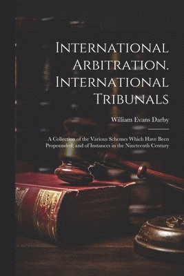 bokomslag International Arbitration. International Tribunals