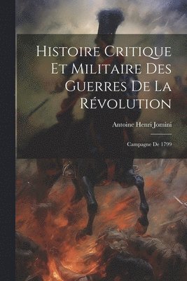 bokomslag Histoire Critique Et Militaire Des Guerres De La Rvolution