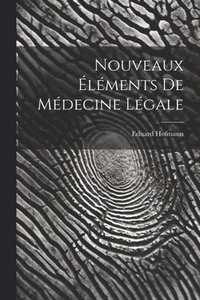 bokomslag Nouveaux lments De Mdecine Lgale