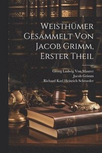 bokomslag Weisthmer gesammelt von Jacob Grimm, Erster Theil