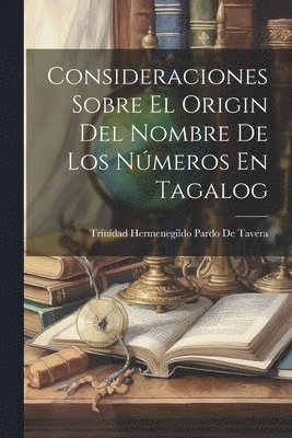 bokomslag Consideraciones Sobre El Origin Del Nombre De Los Nmeros En Tagalog